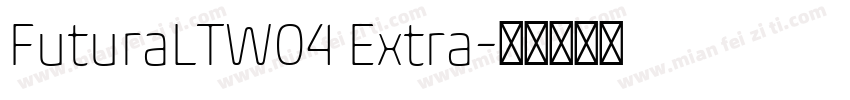 FuturaLTW04 Extra字体转换